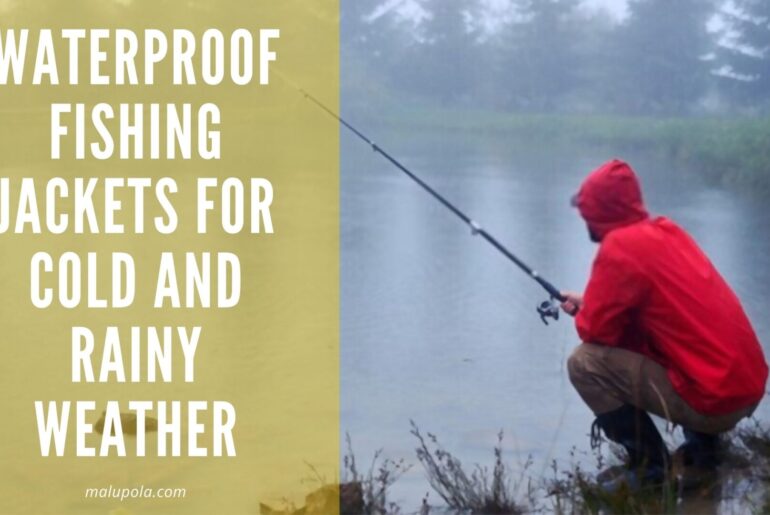 Top 5 Best Waterproof Fishing Jackets for Cold And Rainy Weather Best waterproof Fishing Jackets