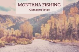 Montana Fishing Camping Trips