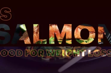 Is Salmon good for weight loss? Everything you should know about Salmon’s Nutrition Is Salmon good for weight loss