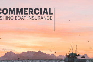 Everything You Must Know About Commercial Fishing Boat Insurance Commercial Fishing Boat Insurance